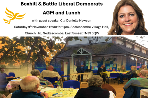 AGM and Lunch with guest speaker CIr Danielle Newson Saturday 9th November 12:30 for 1pm. Sedlescombe Village Hall, Church Hill, Sedlescombe, East Sussex TN33 0QW